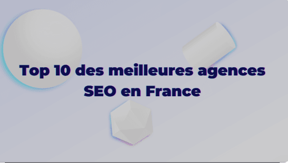 Les 10 Meilleures Agences SEO en France en 2024